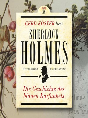 cover image of Die Geschichte des blauen Karfunkels--Gerd Köster liest Sherlock Holmes, Band 38